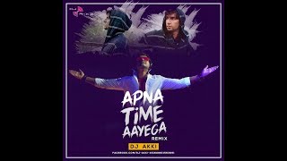Apna Time Aayega (Remix) Dj Akki | Gullyboy