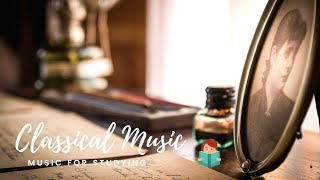 [無廣告版] 令人心情愉快的古典音樂 -  讀書＆工作最佳音樂 - Classical Music - BEST Studying Music