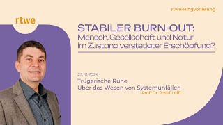 Trügerische Ruhe ‒ Über das Wesen von Systemunfällen | Prof. Dr. Josef Löffl, 23.10.2024