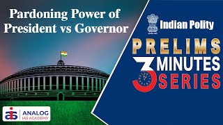 Pardoning Power of President vs Governor | Indian Polity | Prelims 3 Minutes Series