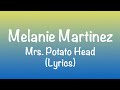 Melanie Martinez - Mrs. Potato Head (Lyrics)