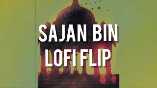 Sajan Bin ❤️ || Bandish Bandits || Indian Lofi | Desi Lofi | Bollywood lofi