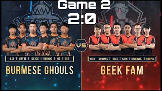 Burmese Ghouls Vs Geek Fam Game 2