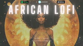 afro lofi - african lofi afrobeats radio to chill, study ღ