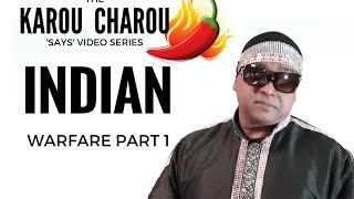 Karou Charou - Indian Warfare (Porridgeou's vs Breadou's) Part 1