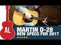 Martin D-28 - New Specs for 2017!