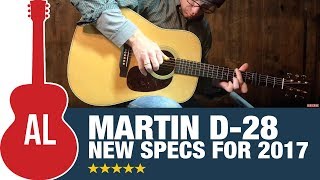 Martin D-28 - New Specs for 2017!