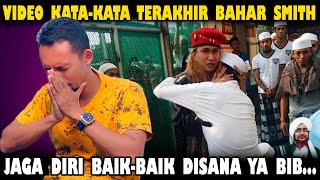 Video Kata-Kata Terakhir Bahar Smith.! Ada Apa Kah Ini - Kenapa Habaib Mulai Mau Berpamitan?