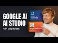 How To Use Google AI Studio For Beginners