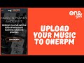 How to Upload Music to Onerpm For Release | Easy