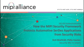 MIPI Auto Workshop 2021: How MIPI Security Framework Protects Auto SerDes Apps from Security Risks