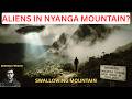 Aliens at Mt Nyangani! The Undergound Base Swallowing Hikers: Inside the CIA's Mt Nyangani Files