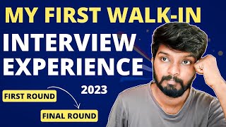 My First Walk-in Interview Experience: Journey Through First Round to Final Round