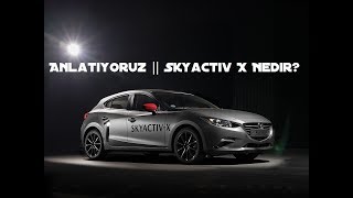 Anlatıyoruz || Skyactiv x nedir? #2