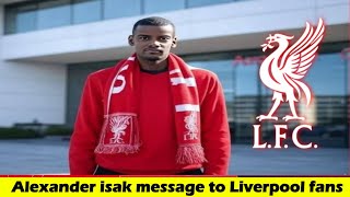 Breaking News: Alexander Isak’s Message to Liverpool Fans