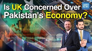 Is UK Concerned Over Pakistan's Economy? | MoneyCurve | Dawn News English