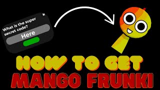 How to get the Mango Frunki! 🥭