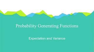 Finding Expectation & Variance from a given PGF | Further Statistics