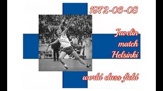 1972-06-08 Javelin match Helsinki with world class throwers