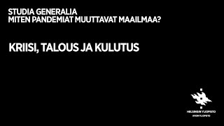 Studia Generalia Miten pandemiat muuttavat maailmaa?: Kriisi, talous ja kulutus