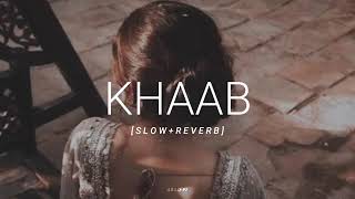 khaab (slowed + reverb) lll akhil