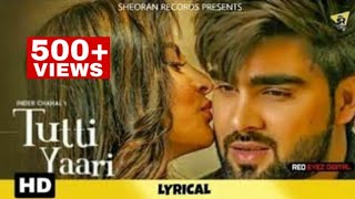 TUTTI YAARI : Inder Chahal (Lyrical) New Punjabi Song | Sheoran Records