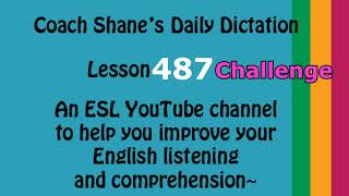 Daily Dictation #487 CHALLENGE – Study English Listening with Coach Shane and Let’s Master English