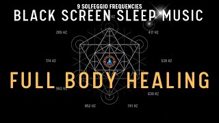 Sleep Music 528 hz miracle tone Black Screen 3 hours I Chakra Balancing music Solfeggio frequencies