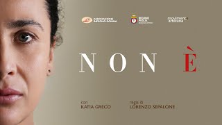 NON È - Cortometraggio - Regia di Lorenzo Sepalone