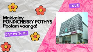 PONDICHERRY POTHYS POOLAM VAANGA ! POTHYS SHOPPING! POTHYS TOUR!