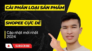 Cách cài phân loại sản phẩm shopee #caiphanloaisanpham #phanloaisp #shopeethuchien