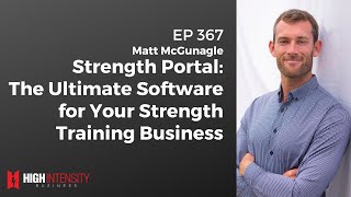 Strength Portal: The Ultimate Software for your Strength Training Business with Matt McGunagle