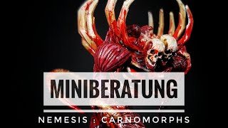 Miniberatung - Nemesis: Karnomorphs / Carnomorphs