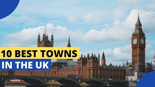 10 Best Towns to Live in The UK