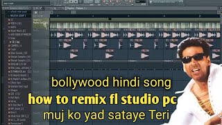 mujhko yaad sataye ter bollywood hindi song remix fl studio pc