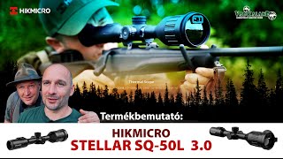 Termékbemutató - HIKMICRO Stellar SQ-50L 3.0