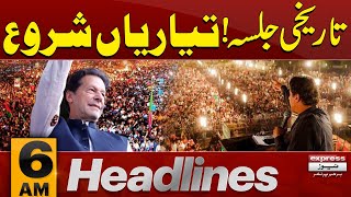 PTI Historic Jalsa Preperations | News Headlines 6 AM |  Latest News | Pakistan News