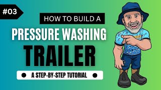 Ep.82  How to Build a Pressure Washing Trailer (Part Three)