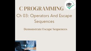 Ch-3 - Operators and Escape Sequences - Demonstrating using different Escape Sequence Combinations
