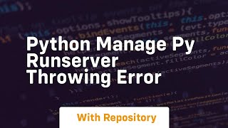 python manage py runserver throwing error