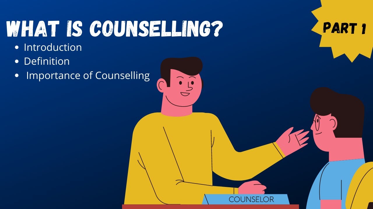 Counselling | Introduction | Definitions | Importance Of Counselling ...