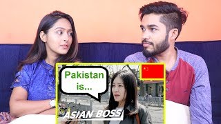 INDIANS react to How Do The Chinese Feel About Pakistan? [Street Interview] | ASIAN BOSS