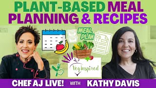 Plant-Based Meal Planning & Recipes | CHEF AJ LIVE! with Kathy Davis of VegInspired