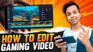 How to Edit Gaming Videos on Android | Free Fire Video Editing - KineMaster Video Editing