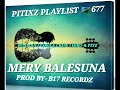 BOXMAN CIRCLE CREW FT HIRO & PITZ_MERY BALASUNA _ PROD B17 RECORDZ_PITIXZ PLAYLIST 🇸🇧 677