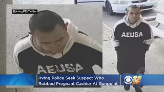 Irving Police Seek Suspect Who Robbed Pregnant Cashier At Gunpoint