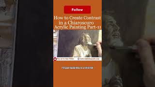 How to Create Contrast in a Chiaroscuro Acrylic Painting P 11| Get your free gift in comment below.