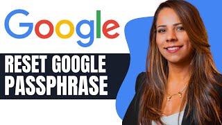 How to Reset Google Passphrase (Step by Step)