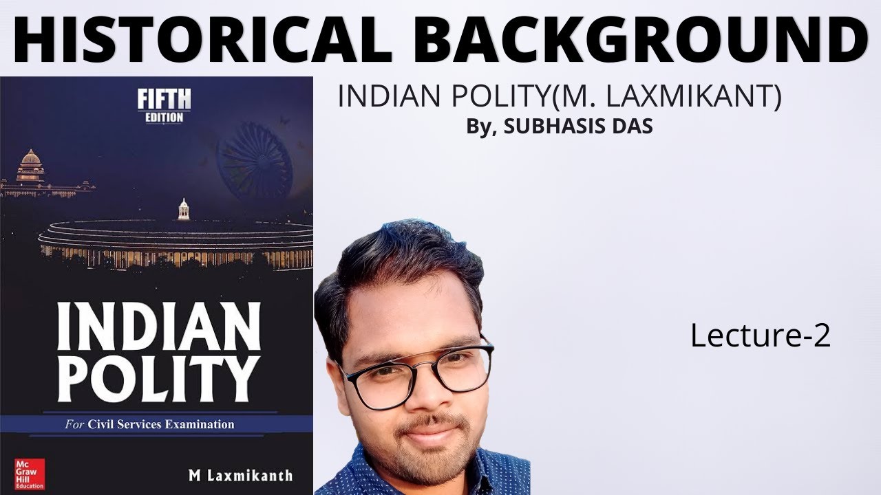 L2: Historical Background | Indian Polity | M Laxmikanth | UPSC CSE/IAS ...