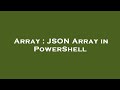 Array : JSON Array in PowerShell